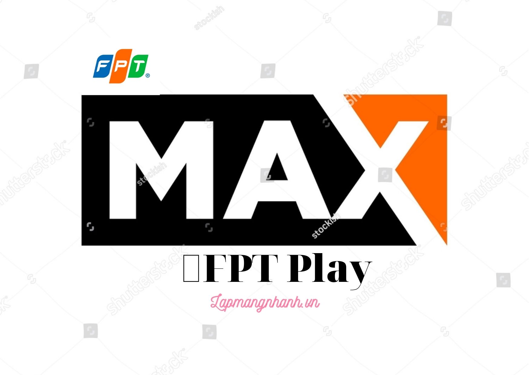 Gói max FPT play